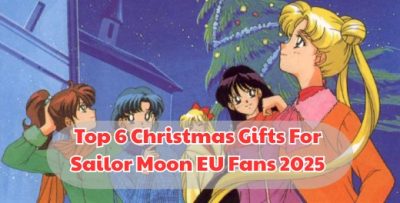 Top 6 Christmas Gifts For Sailor Moon EU Fans 2025 - Sailor Moon EU Store
